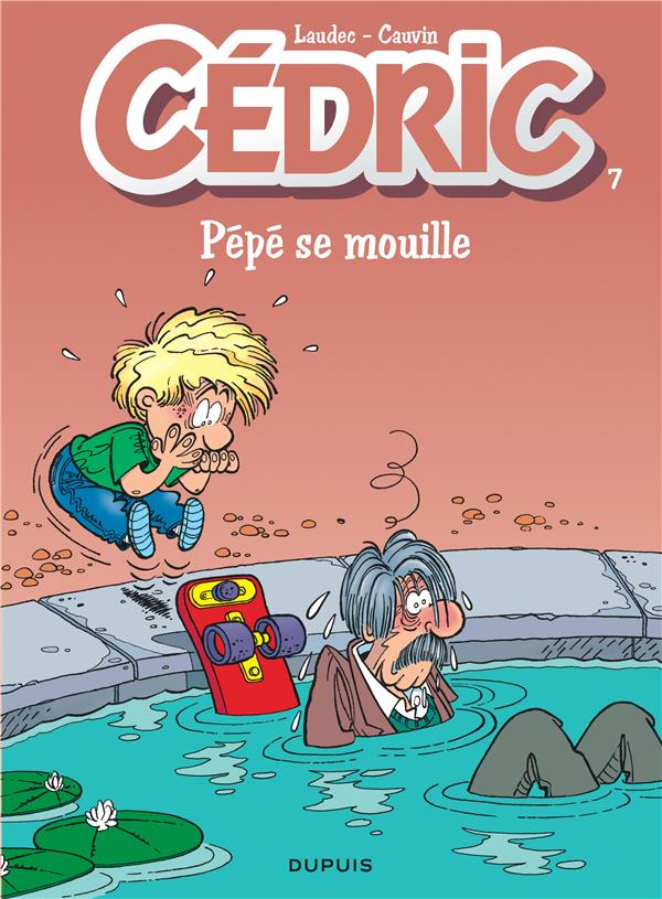 CEDRIC - TOME 7 - PEPE SE MOUILLE - LAUDEC/CAUVIN - DUPUIS