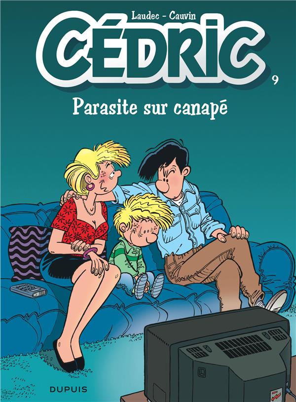 CEDRIC - TOME 9 - PARASITE SUR CANAPE - CAUVIN/LAUDEC - DUPUIS