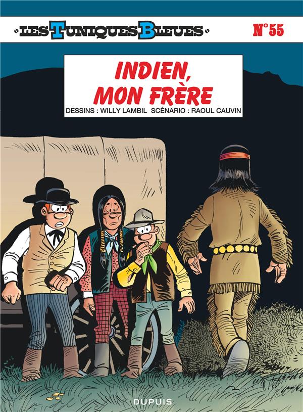 LES TUNIQUES BLEUES - TOME 55 - INDIEN, MON FRERE - CAUVIN/LAMBIL - DUPUIS