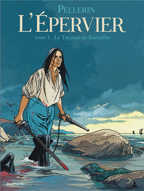 EPERVIER (L') - TOME 1 - LE TREPASSE DE KERMELLEC (REEDITION) - PELLERIN - DUPUIS