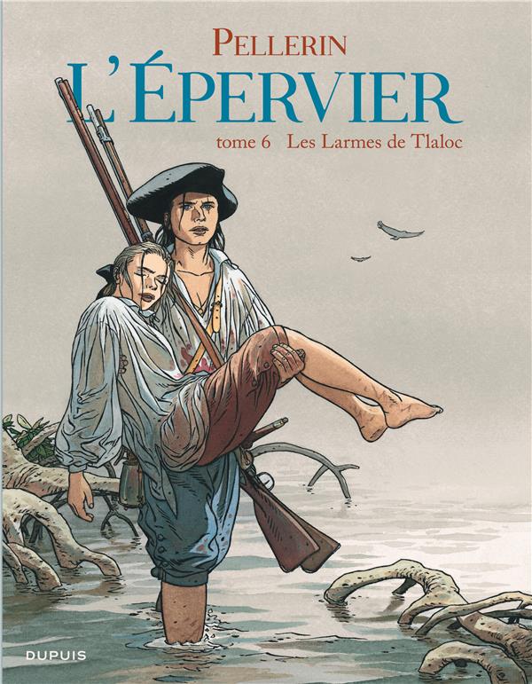 EPERVIER (L') - TOME 6 - LES LARMES DE TLALOC (REEDITION) - PELLERIN - DUPUIS