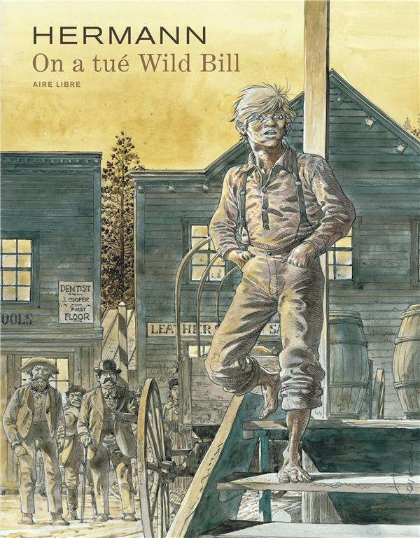 ON A TUE WILD BILL - TOME 0 - ON A TUE WILD BILL (REEDITION) - HERMANN - Dupuis