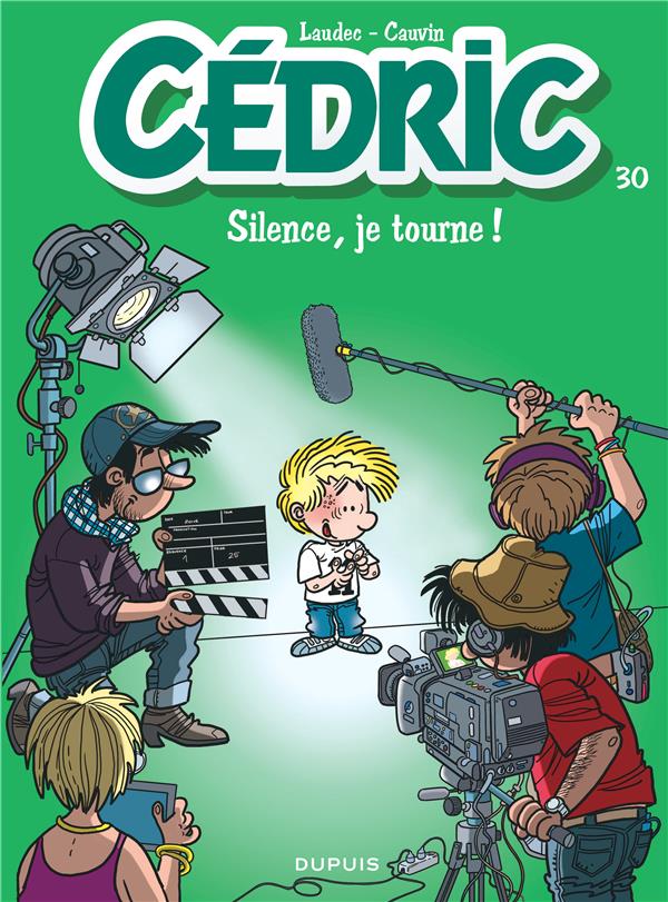 CEDRIC - TOME 30 - SILENCE, JE TOURNE ! - LAUDEC/CAUVIN - Dupuis