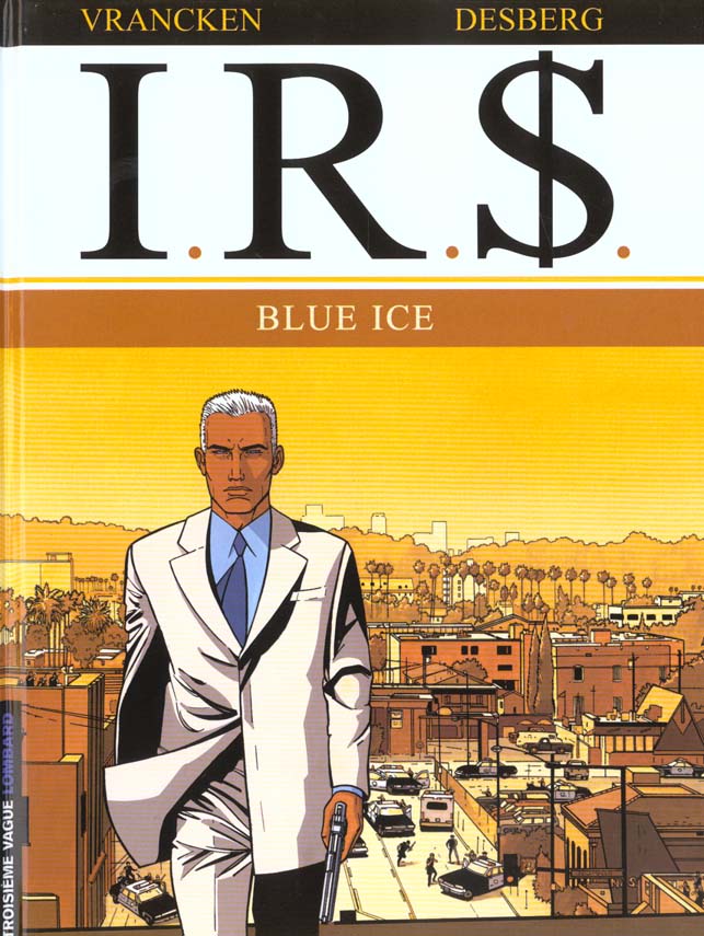 I.R.S - TOME 3 - BLUE ICE - DESBERG STEPHEN - LOMBARD