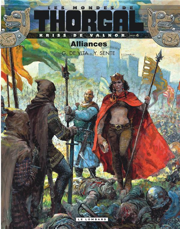 KRISS DE VALNOR - TOME 4 - ALLIANCES - DE VITA/SENTE YVES - Le Lombard