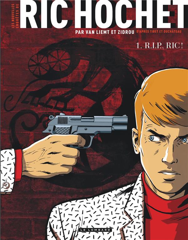 LES NOUVELLES ENQUETES DE RIC HOCHET - TOME 1 - R.I.P. RIC ! - ZIDROU - Le Lombard