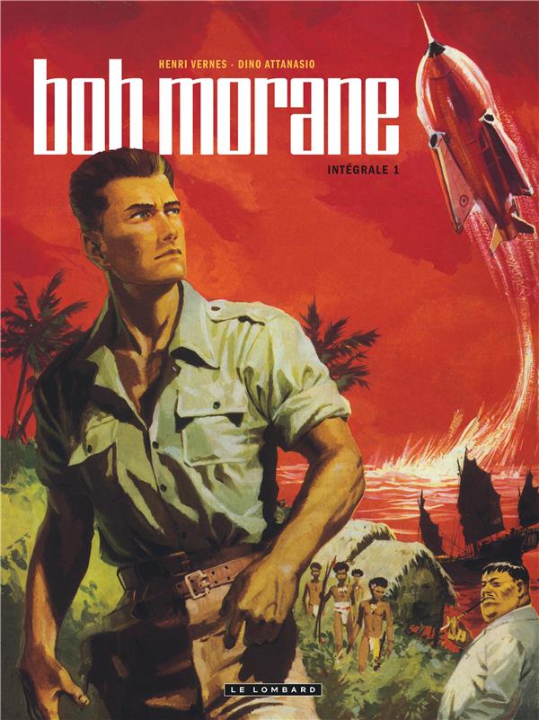 INTEGRALE BOB MORANE NOUVELLE VERSION - TOME 1 - VERNES/ATTANASIO - Le Lombard