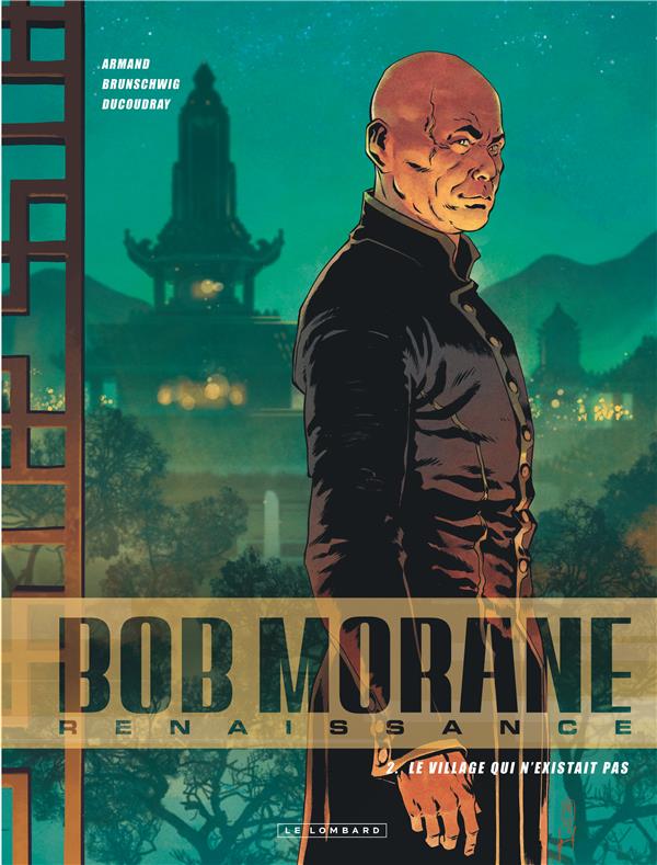 BOB MORANE - RENAISSANCE - TOME 2 - LE VILLAGE QUI N'EXISTAIT PAS - BRUNSCHWIG LUC - Le Lombard