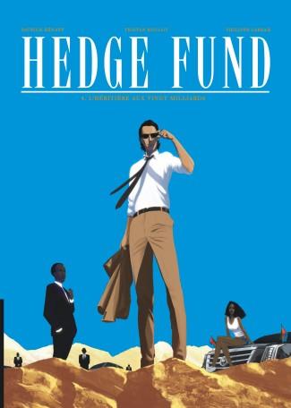 HEDGE FUND - TOME 4 - L'HERITIERE AUX VINGT MILLIARDS - HENAFF PATRICK - Le Lombard