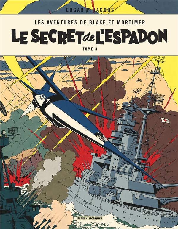 BLAKE & MORTIMER - TOME 3 - LE SECRET DE L'ESPADON - TOME 3 - EDGAR P. JACOBS - Blake et Mortimer