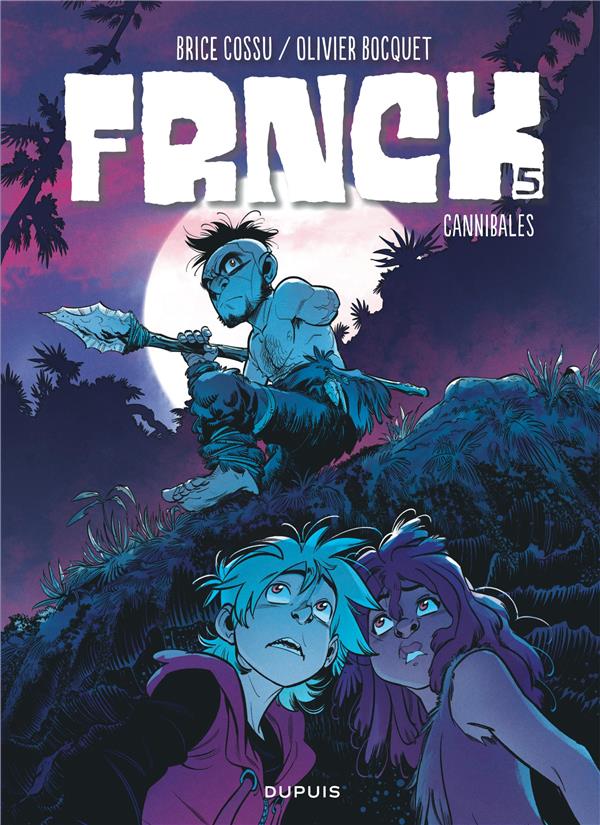 FRNCK - TOME 5 - CANNIBALES - BOCQUET OLIVIER - DUPUIS