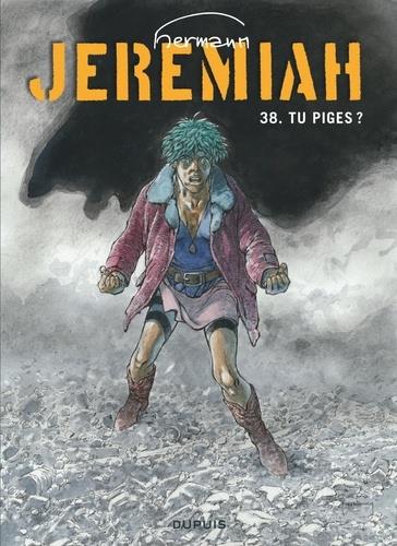 JEREMIAH - TOME 38 - TU PIGES ? - HERMANN - DUPUIS