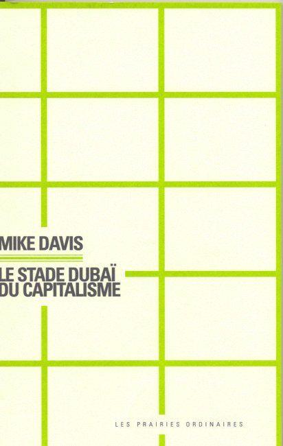 LE STADE DUBAI DU CAPITALISME -  DAVIS, MIKE - PRAIRIES ORDINA