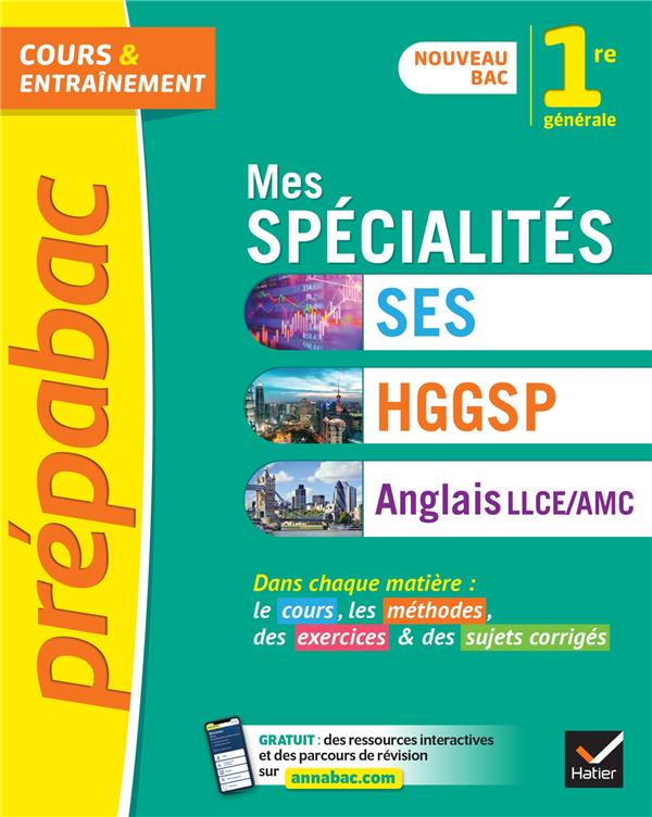 PREPABAC MES SPECIALITES SES, HGGSP, ANGLAIS LLCE/ AMC 1RE GENERALE - NOUVEAU PROGRAMME DE PREMIERE - XXX - HATIER SCOLAIRE