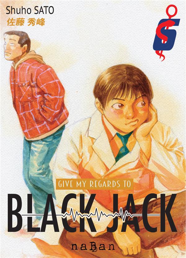 GIVE MY REGARDS TO BLACK JACK T06 - SATO SHUHO - NABAN