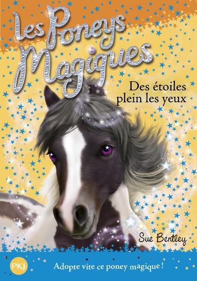 LES PONEYS MAGIQUES - NUMERO 3 DES ETOILES PLEIN LES YEUX - VOL03 - BENTLEY, SUE  - POCKET