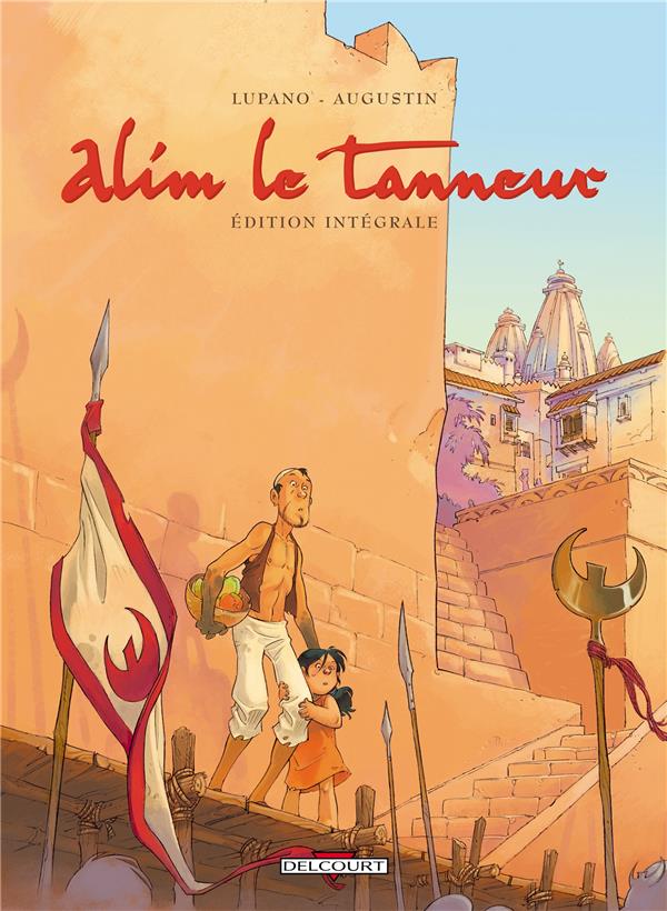 ALIM LE TANNEUR - INTEGRALE - LUPANO/AUGUSTIN - DELCOURT