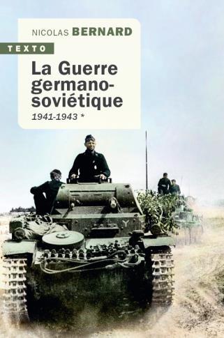 LA GUERRE GERMANO-SOVIETIQUE TOME 1 - 1941-1943 - BERNARD NICOLAS - TALLANDIER