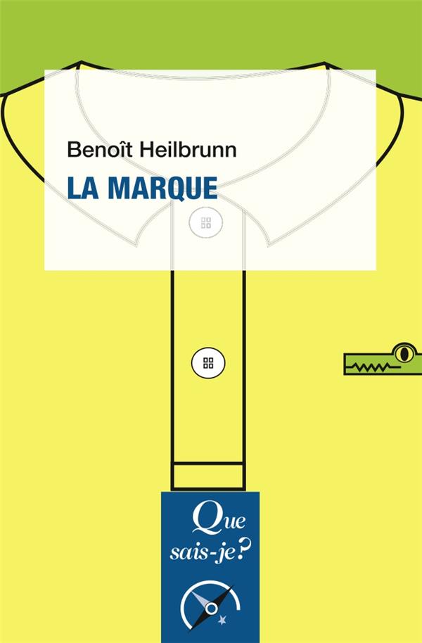 LA MARQUE - HEILBRUNN BENOIT - QUE SAIS JE