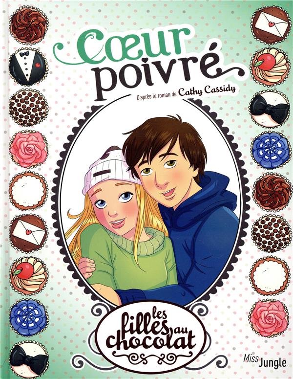 LES FILLES AU CHOCOLAT - TOME 9 COEUR POIVRE - VOL09 - GRISSEAUX/CASSIDY - CASTERMAN