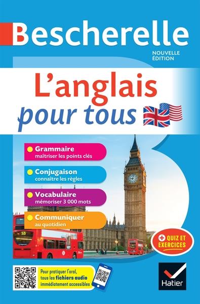 BESCHERELLE L'ANGLAIS POUR TOUS - NOUVELLE EDITION - GRAMMAIRE, CONJUGAISON, VOCABULAIRE, COMMUNIQUE - MALAVIEILLE/ROTGE - HATIER SCOLAIRE