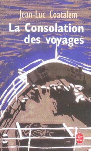 LA CONSOLATION DES VOYAGES - COATALEM JEAN-LUC - LGF/Livre de Poche