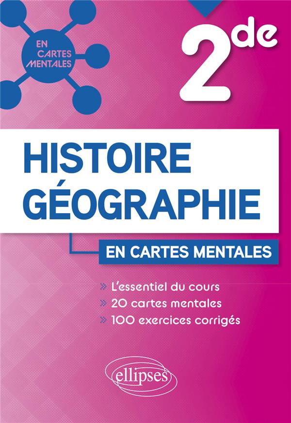 HISTOIRE-GEOGRAPHIE - SECONDE - 61 CARTES MENTALES ET 40 EXERCICES CORRIGES - GRIMOULT CEDRIC - ELLIPSES MARKET