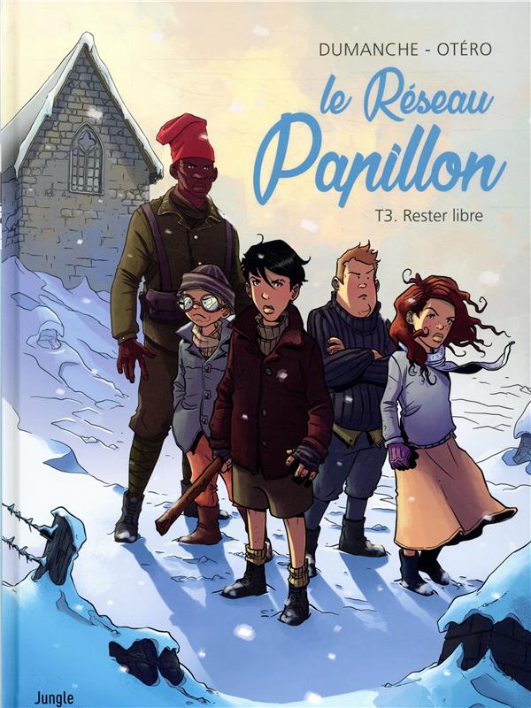 LE RESEAU PAPILLON - TOME 3 RESTER LIBRE - TOME 3 - VOL03 - DUMANCHE/OTERO - CASTERMAN