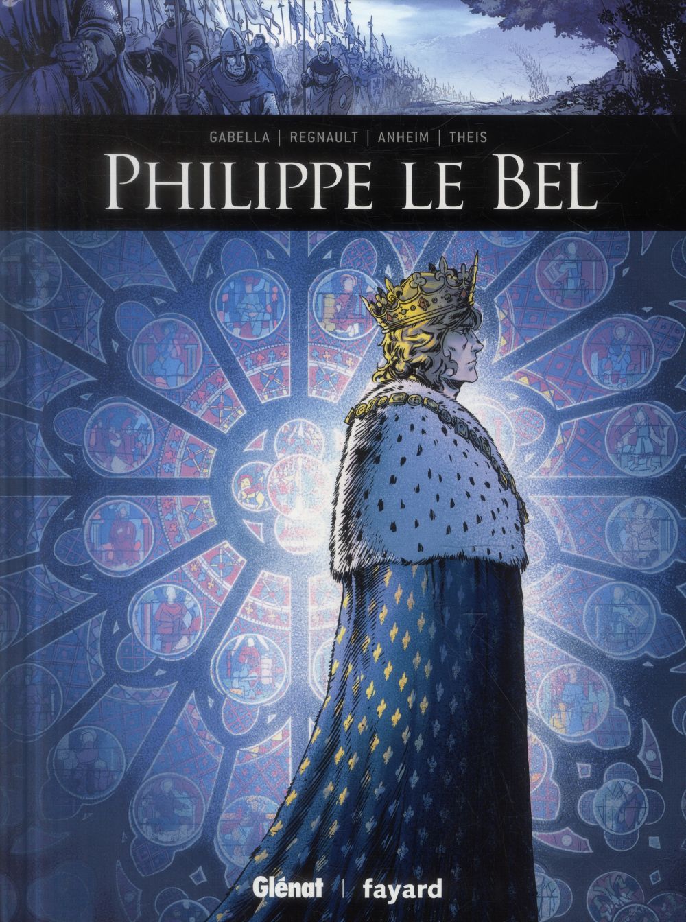 PHILIPPE LE BEL - GABELLA/REGNAULT - Glénat