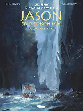 JASON ET LA TOISON D'OR - TOME 02 - LE VOYAGE DE L'ARGO - BRUNEAU/JUBRAN - Glénat