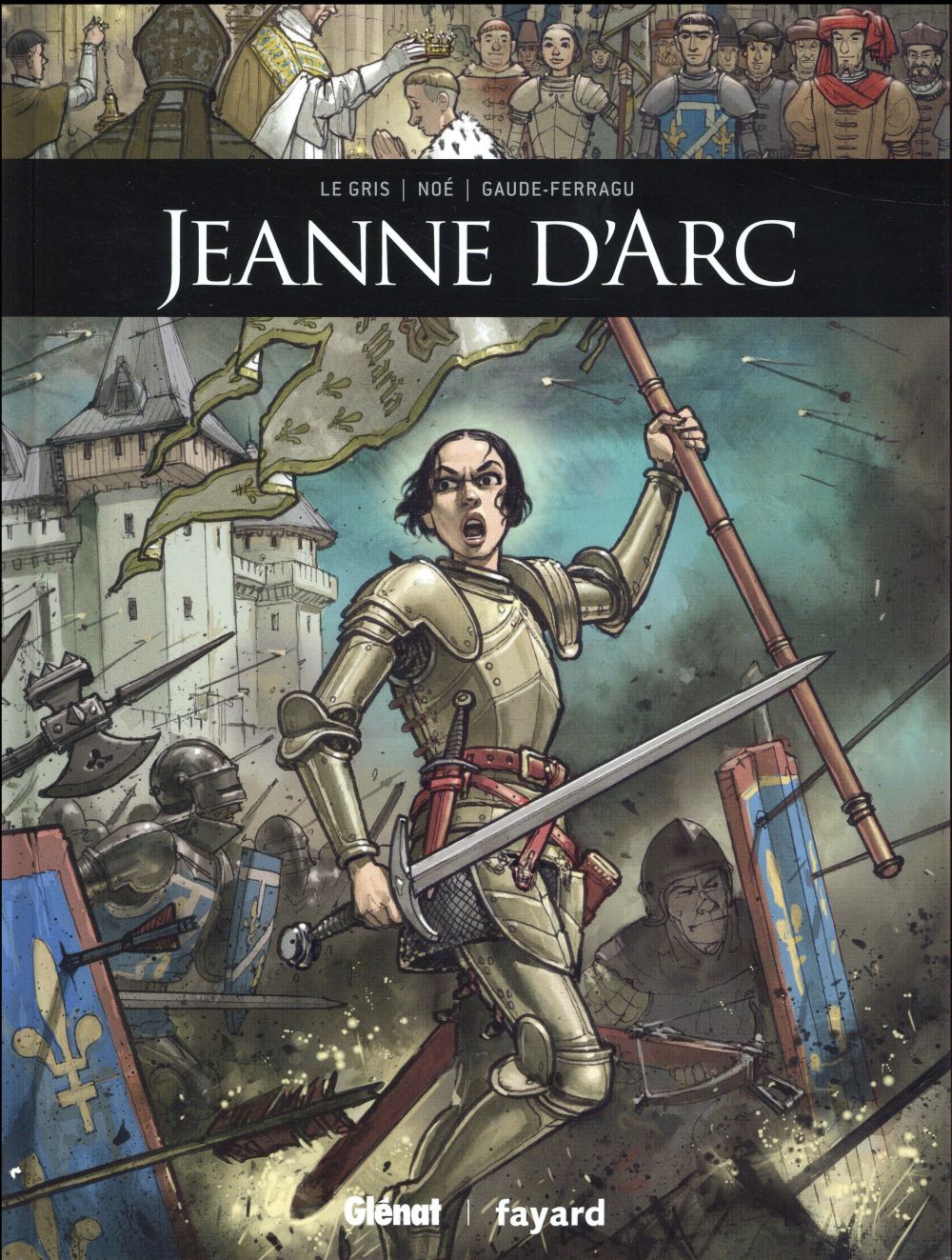 JEANNE D'ARC - LE GRIS/NOE - Glénat