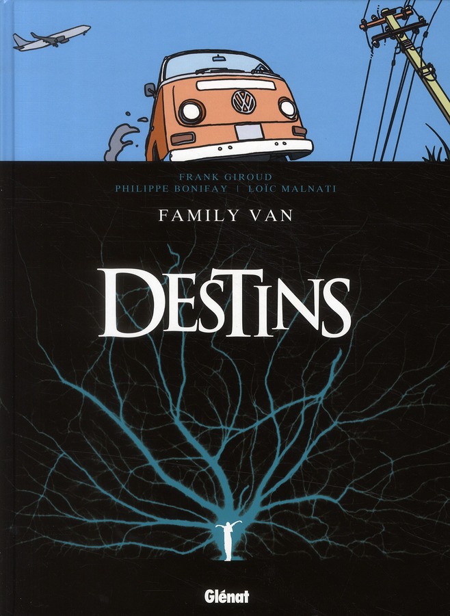 DESTINS - TOME 08 - FAMILY VAN - BONIFAY/MALNATI - Glénat