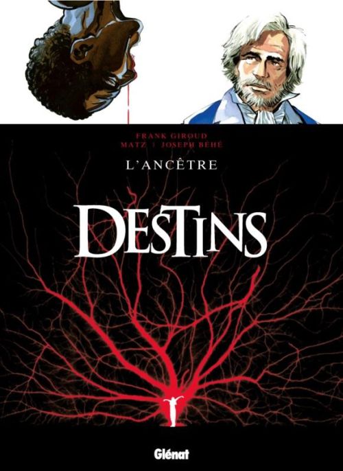 DESTINS - TOME 11 - L'ANCETRE - GIROUD/MATZ/BEHE - Glénat