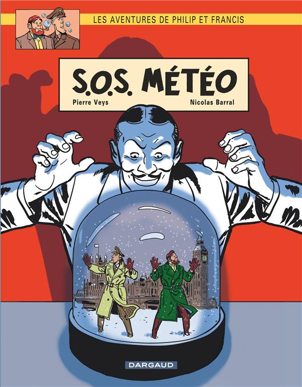 LES AVENTURES DE PHILIP ET FRANCIS - TOME 3 - S.O.S. METEO - BARRAL NICOLAS - Dargaud