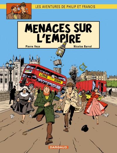 LES AVENTURES DE PHILIP ET FRANCIS - TOME 1 - MENACES SUR L'EMPIRE - BARRAL NICOLAS - DARGAUD