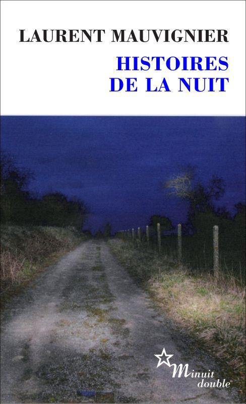 HISTOIRES DE LA NUIT - MAUVIGNIER LAURENT - MINUIT