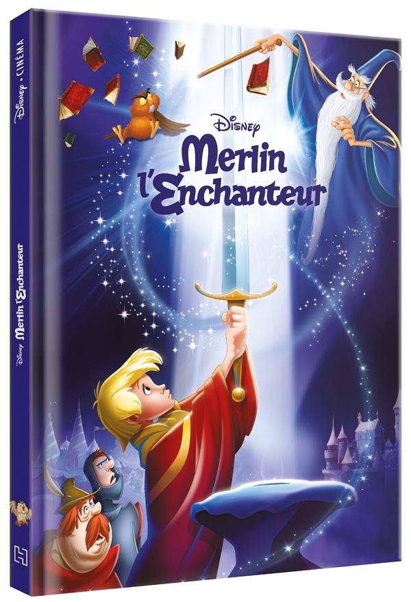 MERLIN L'ENCHANTEUR - DISNEY CINEMA - L'HISTOIRE DU FILM - XXX - HACHETTE