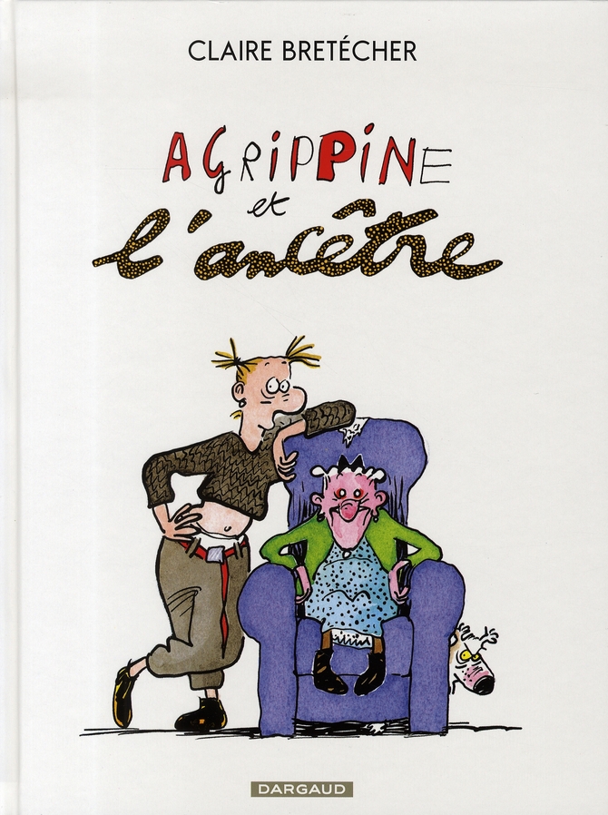 AGRIPPINE - T05 - AGRIPPINE - TOME 1 - AGRIPPINE ET L'ANCETRE - BRETECHER CLAIRE - DARGAUD