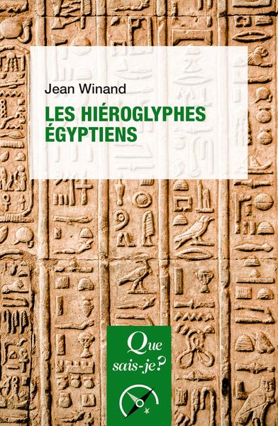 LES HIEROGLYPHES EGYPTIENS - WINAND JEAN - QUE SAIS JE