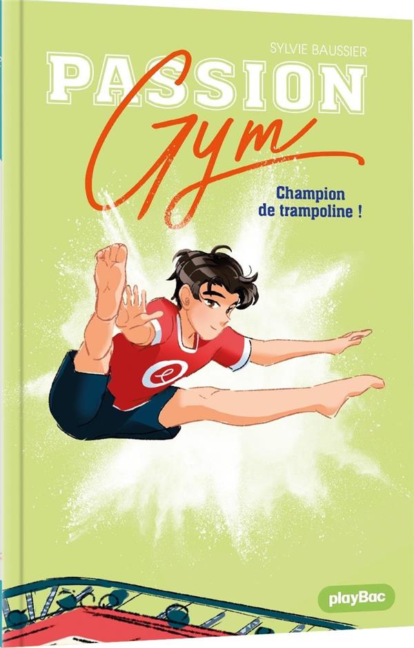 PASSION GYM - CHAMPION DE TRAMPOLINE !- TOME 4 - BAUSSIER - PRISMA