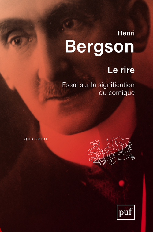 LE RIRE - ESSAI SUR LA SIGNIFICATION DU COMIQUE. - Henri Bergson - PUF