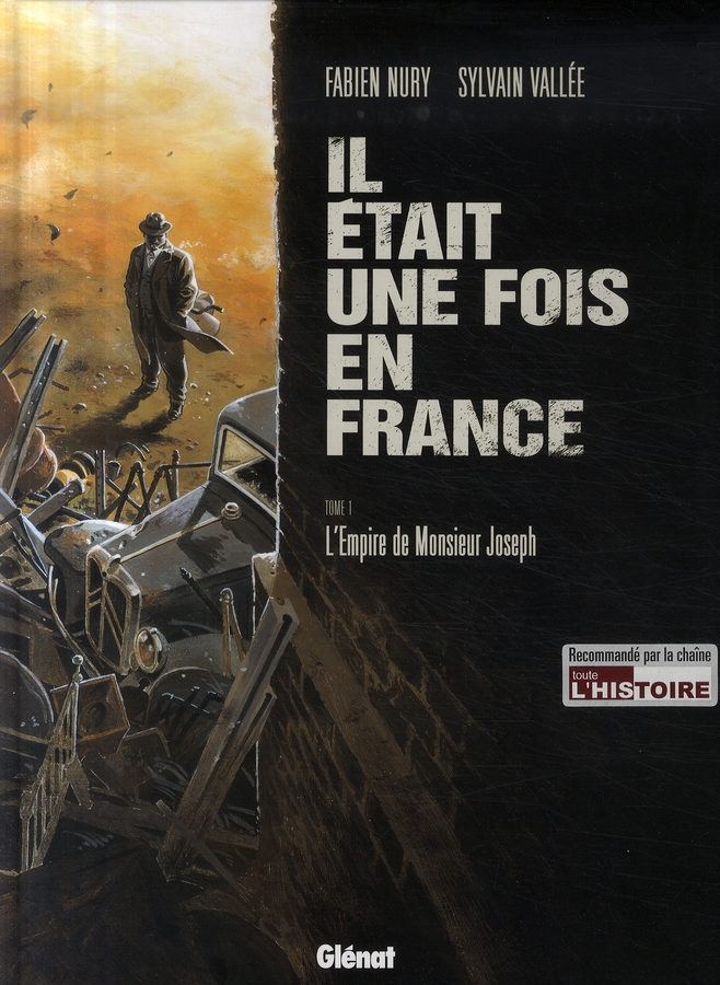 IL ETAIT UNE FOIS EN FRANCE - TOME 01 - L'EMPIRE DE MONSIEUR JOSEPH - NURY/VALLEE/DELF - Glénat