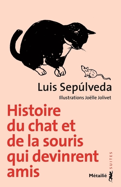 HISTOIRE DU CHAT ET DE LA SOURIS QUI DEVINRENT AMIS - Luis Sepúlveda - METAILIE