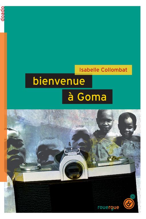 BIENVENUE A GOMA - COLLOMBAT ISABELLE - ROUERGUE