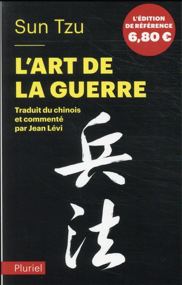 L'ART DE LA GUERRE - TRADUIT ET COMMENTE DU CHINOIS PAR JEAN LEVI - INEDIT - SUN TZU - Pluriel