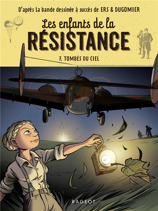 LES ENFANTS DE LA RESISTANCE - T07 - LES ENFANTS DE LA RESISTANCE - TOMBES DU CIEL - JUGLA/ERS/DUGOMIER - RAGEOT