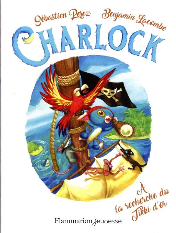 CHARLOCK - T05 - A LA RECHERCHE DU TIKKI D'OR - LACOMBE/PEREZ - FLAMMARION