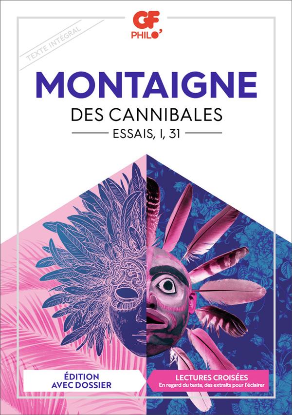 DES CANNIBALES - ESSAIS (I, 31) - MONTAIGNE - FLAMMARION