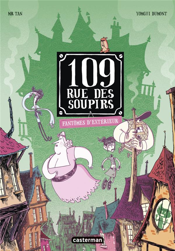 109 RUE DES SOUPIRS - EDITION COULEURS - T03 - FANTOMES D'EXTERIEURS - MR TAN/DUMONT - CASTERMAN