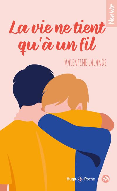 LA VIE NE TIENT QU'A UN FIL - LALANDE VALENTINE - HUGO JEUNESSE